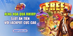 Xèng hoa quả Rikvip - Slot ăn tiền với Jackpot cực cao